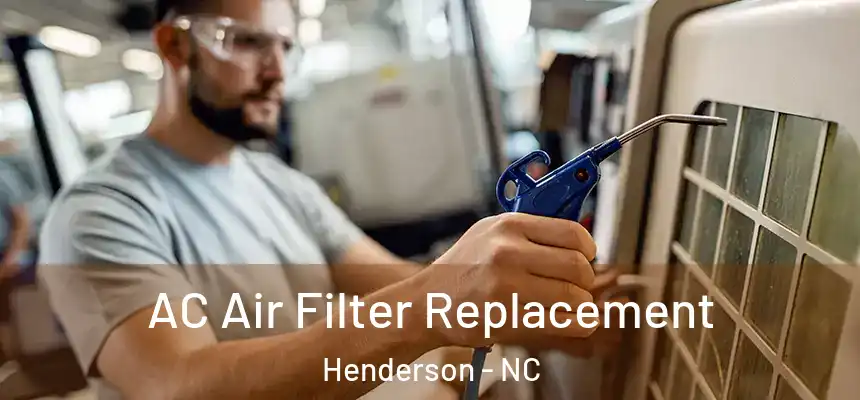  AC Air Filter Replacement Henderson - NC