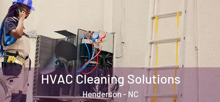HVAC Cleaning Solutions Henderson - NC