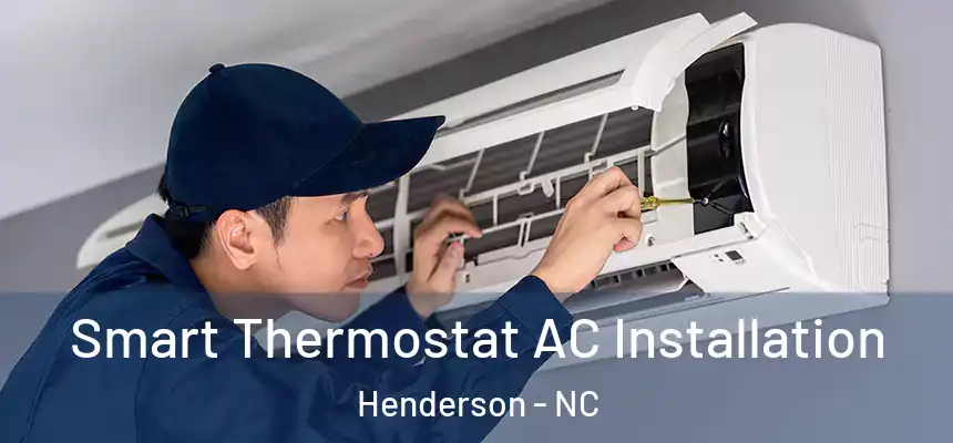  Smart Thermostat AC Installation Henderson - NC
